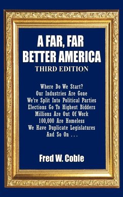 A Far, Far Better America - Coble, Fred W.