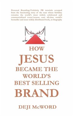 HOW JESUS BECAME THE WORLD'S BEST SELLING BRAND