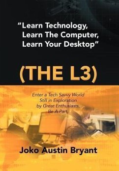 Learn Technology, Learn the Computer, Learn Your Desktop (the L3) - Bryant, Joko Austin