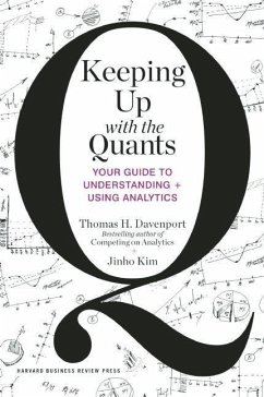 Keeping Up with the Quants - Davenport, Thomas H.; Kim, Jinho