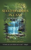 Success Comes in Cans