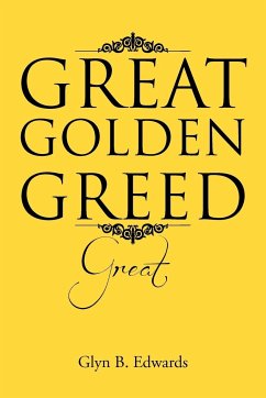 Great Golden Greed - Edwards, Glyn B.