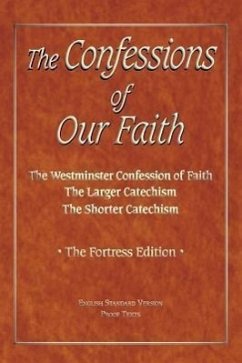 The Confessions of Our Faith with ESV Proofs