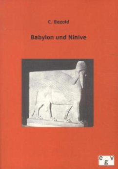 Babylon und Ninive - Bezold, C.