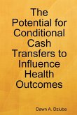 The Potential for Conditional Cash Transfers to Influence Health Outcomes