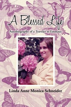 A Blessed Life - Schneider, Linda Anne Monica