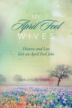 My April Fool Wives - Tunnell, Olin Joseph