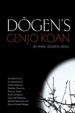 Dogen's Genjo Koan: Three Commentaries - Dogen, Eihei; Bokusan, Nishiari; Okamura, Shohaku