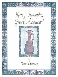 Mercy Triumphs, Grace Abounds - Ramsey, Pamela