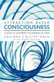 Attraction Based Consciousness Attraction Based Consciousness