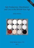 Salt Production, Distribution and Use in the British Iron Age