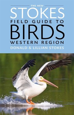 The New Stokes Field Guide to Birds: Western Region - Stokes, Donald; Stokes, Lillian Q