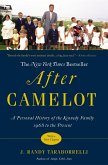 After Camelot: A Personal History of the Kennedy Family 1968 to the Present