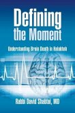 Defining the Moment: Understanding Brain Death in Halakhah