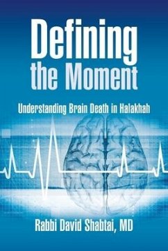 Defining the Moment: Understanding Brain Death in Halakhah - Shabtai, Rabbi David