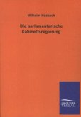 Die parlamentarische Kabinettsregierung