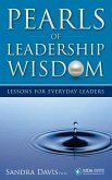 Pearls of Leadership Wisdom: Lessons for Everyday Leaders