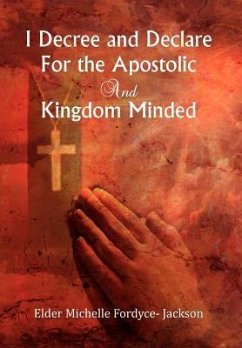 I Decree and Declare For the Apostolic and Kingdom Minded