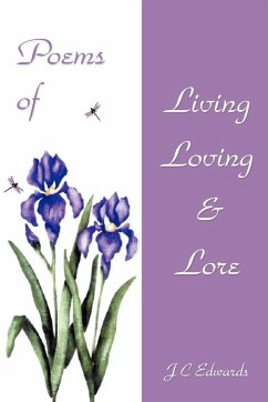 Poems of Living, Loving & Lore - Edwards, J C
