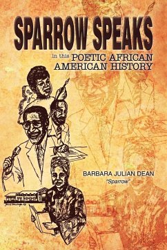 SPARROW SPEAKS IN THIS POETIC AFRICAN AMERICAN HISTORY - "Sparrow", Barbara Julian Dean