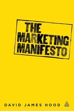 The Marketing Manifesto - Hood, David James