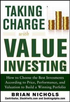 Taking Charge with Value Investing: How to Choose the Best Investments According to Price, Performance, & Valuation to Build a Winning Portfolio - Nichols, Brian