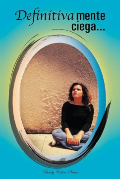 Definitivamente Ciega... - Nieves, Wendy Col