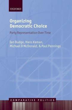Organizing Democratic Choice - Budge, Ian; Keman, Hans; McDonald, Michael D