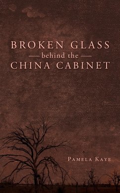 Broken Glass Behind the China Cabinet - Kaye, Pamela