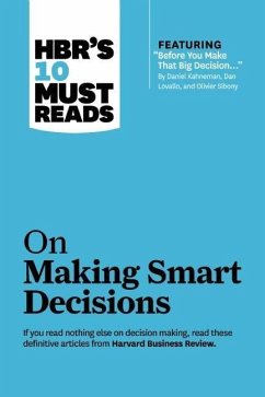HBR's 10 Must Reads on Making Smart Decisions - Kahneman, Daniel; Charan, Ram; Charan, Ram
