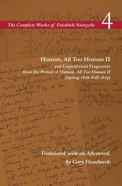 Human, All Too Human II / Unpublished Fragments from the Period of Human, All Too Human II (Spring 1878-Fall 1879) - Nietzsche, Friedrich
