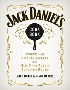Jack Daniel's Cookbook: Stories and Kitchen Secrets from Miss Mary Bobo's Boarding House - Tolley, Lynne; Merrell, Mindy