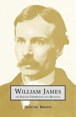 William James On Radical Empiricism and Religion - Brown, Hunter