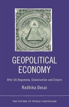 Geopolitical Economy - Desai, Radhika