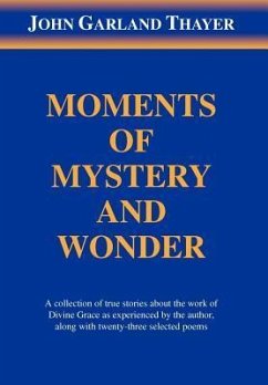Moments of Mystery and Wonder - Thayer, John Garland