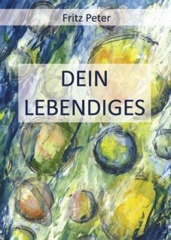 Dein Lebendiges - Peter, Fritz