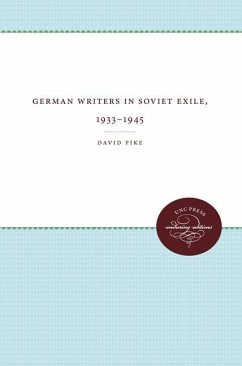 German Writers in Soviet Exile, 1933-1945 - Pike, David