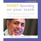 Smart Spending On Your Teeth- The SMART SERIES
