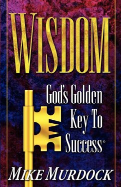 Wisdom- God's Golden Key To Success - Murdock, Mike