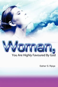 Woman, You Are Highly Favoured by God - Ripiye, Esther S.