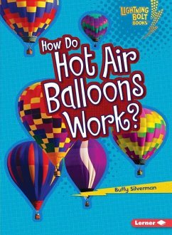 How Do Hot Air Balloons Work? - Silverman, Buffy