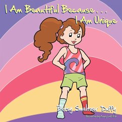 I Am Beautiful Because...I Am Unique - Duffy, Betsy Smeltzer
