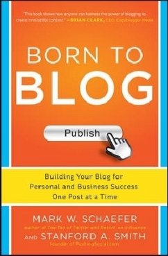 Born to Blog - Schaefer, Mark W.; Smith, Stanford A.