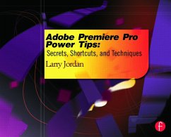 Adobe Premiere Pro Power Tips - Jordan, Larry