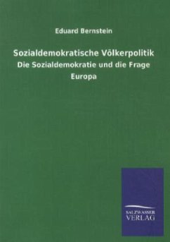 Sozialdemokratische Völkerpolitik - Bernstein, Eduard