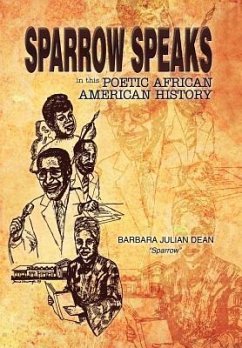 SPARROW SPEAKS IN THIS POETIC AFRICAN AMERICAN HISTORY - "Sparrow", Barbara Julian Dean