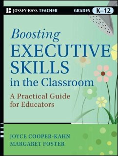 Boosting Executive Skills in the Classroom - Cooper-Kahn, Joyce; Foster, Margaret