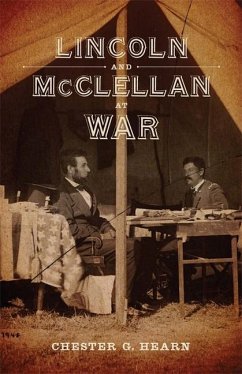 Lincoln and McClellan at War - Hearn, Chester G
