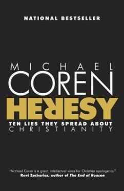 Heresy: Ten Lies They Spread about Christianity - Coren, Michael