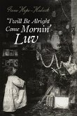 'Twill Be All Right Come Mornin', Luv 'Twill Be All Right Come Mornin', Luv